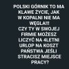Podobno w halembie tylko kamienie fedrują!