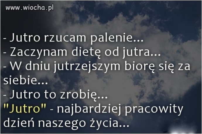 A ja jutro to nic nie będę robił 