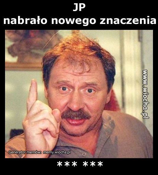JP
nabrało nowego znaczenia
