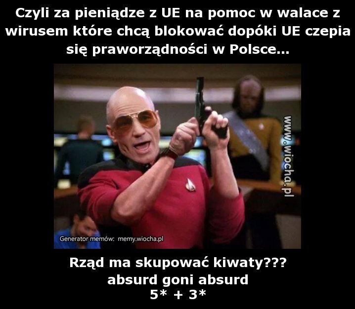 Czyli za pieniądze z UE na pomoc w walace z