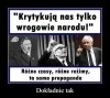 Przekaz od lat ciągle taki sam. Wszystko co złe to