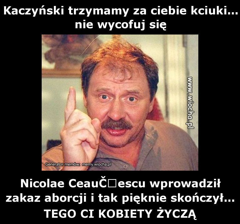 Kaczyński trzymamy za ciebie kciuki... nie wycofuj