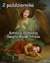 2 października -  Święto Anioła Stróża