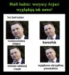 I biali też wyglądają tak samo. 