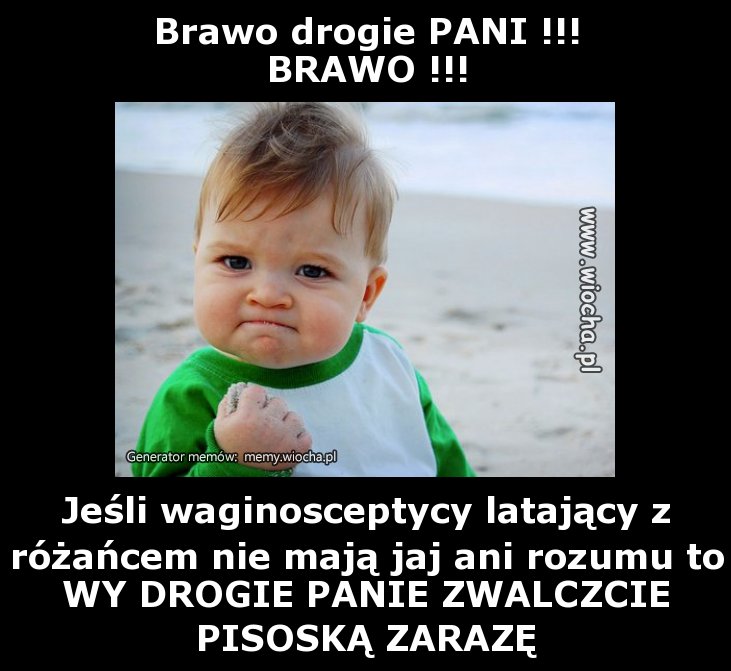 Brawo drogie PANI !!!
BRAWO !!!