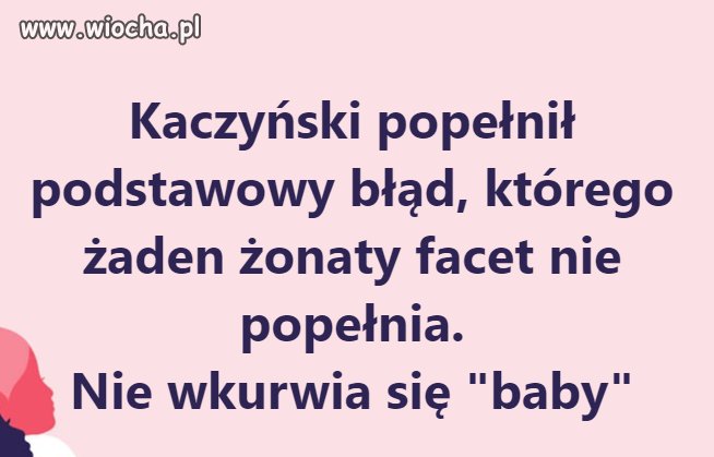 Nie na darmo się mówi, że jak babę wku...isz