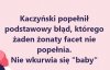 Nie na darmo się mówi, że jak babę wku...isz