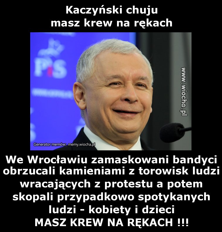 Kaczyński masz krew na rękach