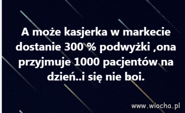 Jestem za!nie słyszałem żeby któraś z ekspedientek zachorowała