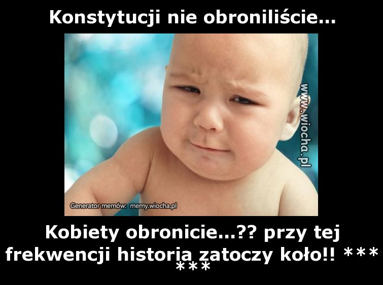 Konstytucji nie obroniliście...