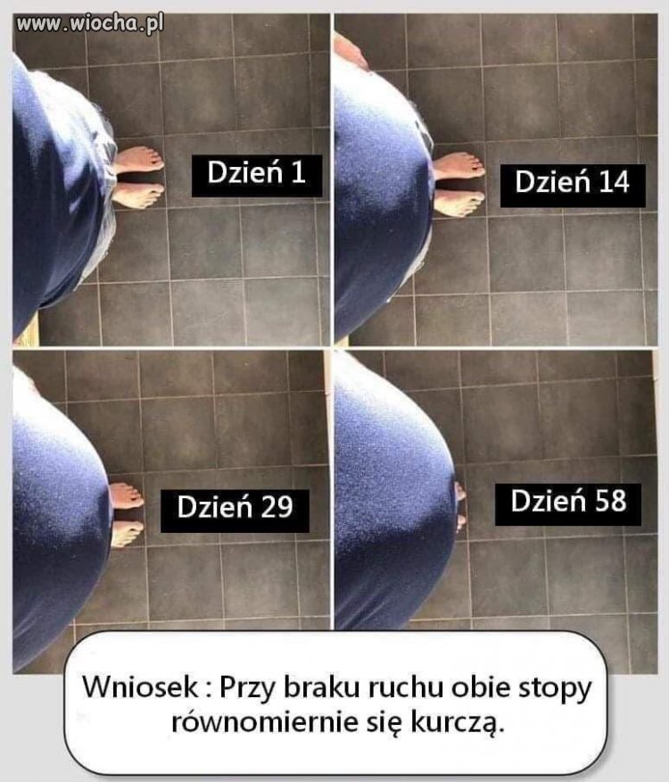 Ruszajcie się! Bo wam się stopy skurczą!!