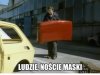 Narodzie! Pamiętaj zawsze noś maskę 