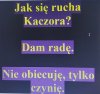 Tak tylko pytam bo wiem