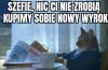Nic mu nie zrobią