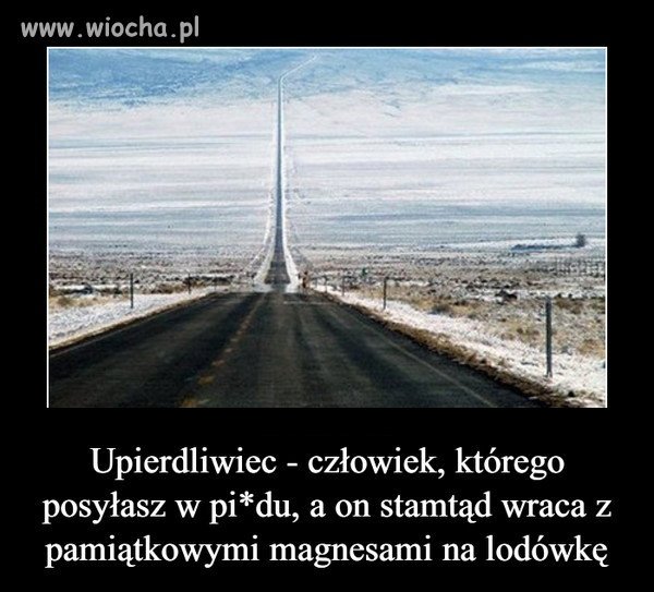 Każdy takiego zna