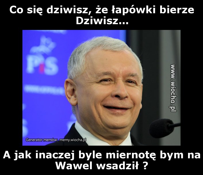 Co się dziwisz, że łapówki bierze Dziwisz...