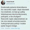 Trzeba pytać kogoś innego