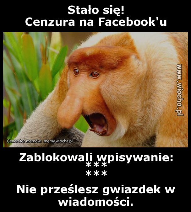 Stało się!
Cenzura na Facebook'u