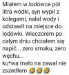 Strach się bać otwierać flaszkę