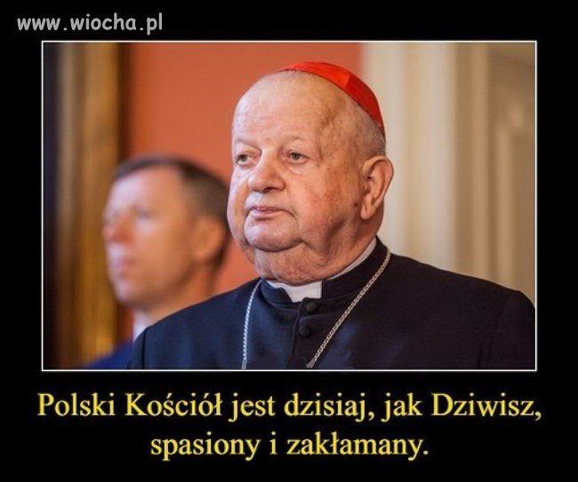 Polski  kościół jak Dziwisz...