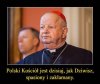 Polski  kościół jak Dziwisz...