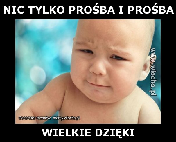 NIC TYLKO PROŚBA I PROŚBA