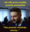 Jak to Jaki przez pomyłkę prawdę powiedział