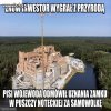 Ceglana kupa g..na będzie dalej niszczyła puszczę