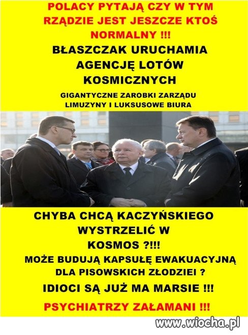 Jest szansa na wystrzelenie Kaczyńskiego w kosmos.