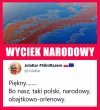Kolejny sukces. Taki patriotyczny i narodowy ... 
