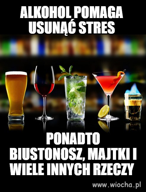 Alkohol dobry na wszystko 
