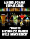 Alkohol dobry na wszystko 