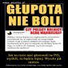 Głupota nie boli...