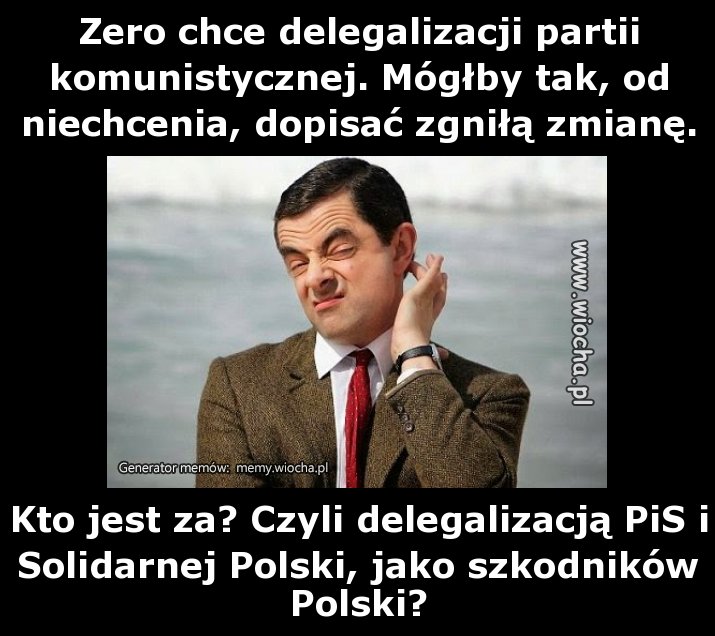 Zero chce delegalizacji partii komunistycznej.