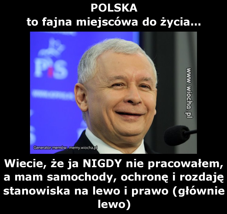 POLSKA 
to fajna miejscówa do życia...