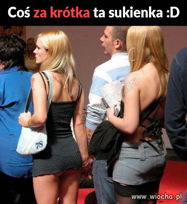 Trochę przykrótkie 