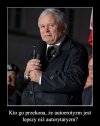 Znajdzie się taki odważny ? Zrobiłby wiele dobrego