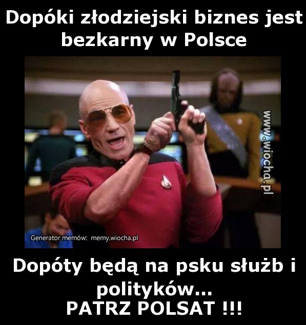 Dopóki złodziejski biznes jest bezkarny w Polsce