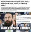 Mają poczucie humoru 