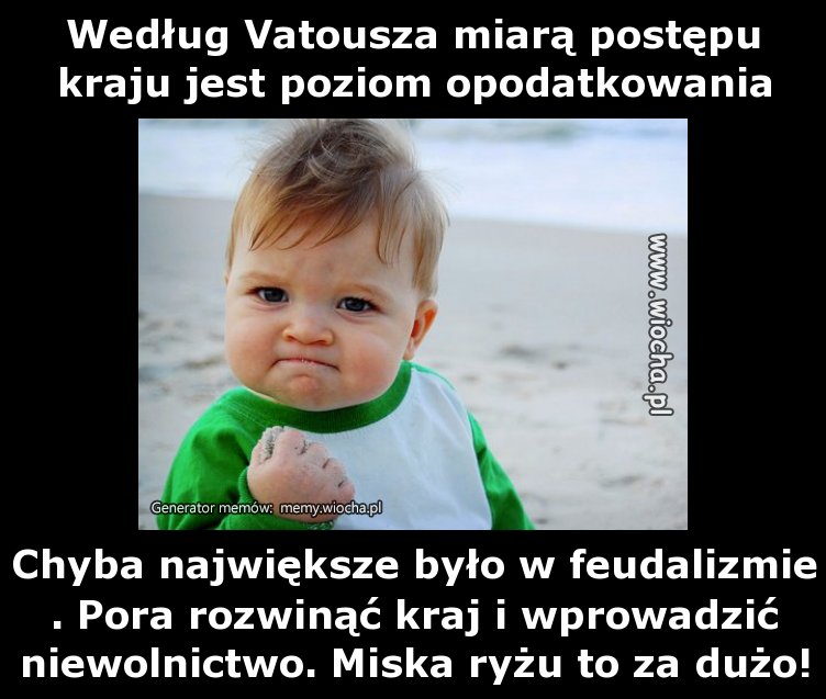 Według Vatousza miarą postępu kraju jest poziom