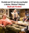 Bądź jak Ferdek 