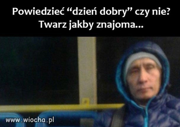 Skąd go znam ? 