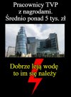 Przecież im to się należy 