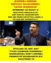 WSZYSTKO WSKAZUJE ŻE JAKI ZOSTAŁ ZASZCZEPIONY 