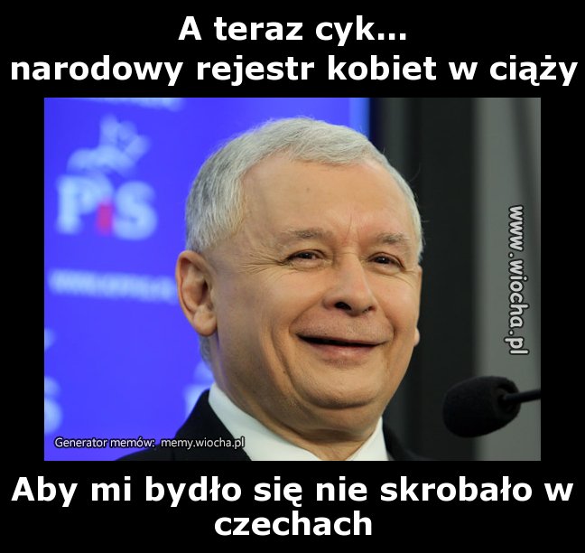 A teraz cyk...
narodowy rejestr kobiet w ciąży