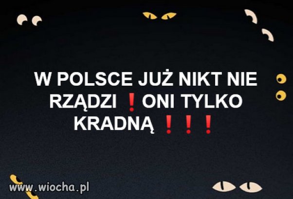 DOBRA ZMIANA? I to ma być rząd? Ale dalej kradną..
