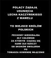 POLACY ŻĄDAJĄ USUNIĘCIA LECHA KACZYŃSKIEGO Z WAWELU