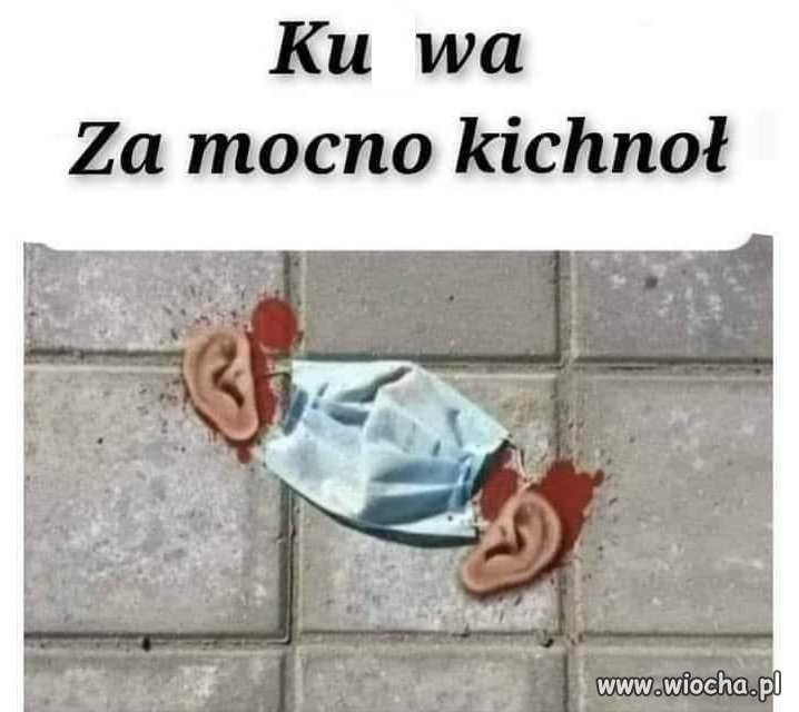 Uważaj gdy kichasz w maseczce 