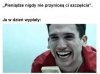 Ja przygarnę każdą ilość gotówki  
