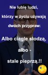 Lubicie ... bo ja nie...